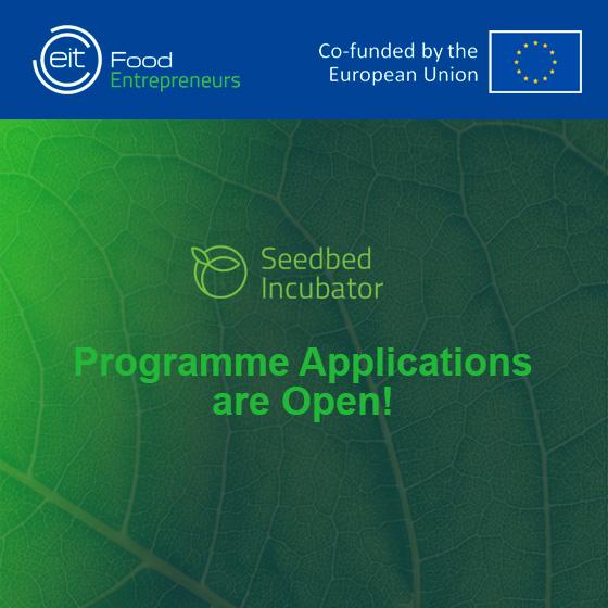 Відкрито набір  до безкоштовної програми підтримки інноваційного підприємництва в агропродовольчій галузі EIT Food Seedbed 2022